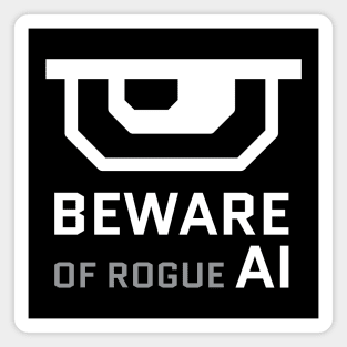 Beware of rogue artificial intelligence Magnet